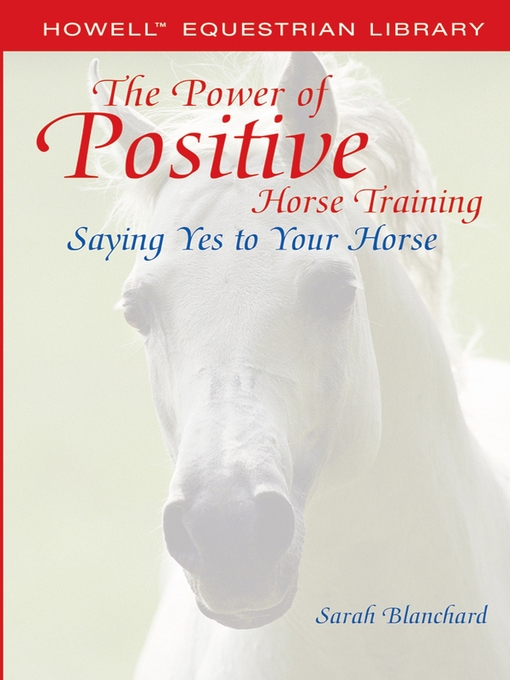 Title details for The Power of Positive Horse Training by Sarah Blanchard - Wait list
